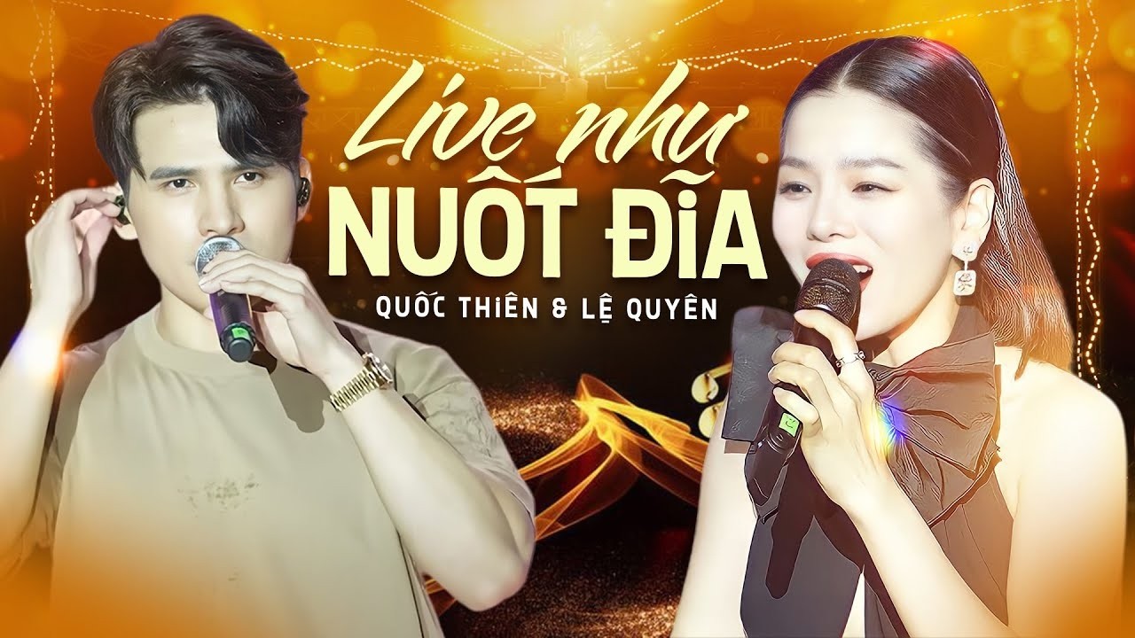 Lệ Quyên & Quốc Thiên LIVE NHƯ NUỐT ĐĨA - Giấc Mơ Có Thật, Ngày Mai Người Ta Lấy Chồng..