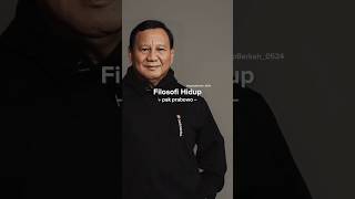 Filosofi Hidup Dari Pak Prabowo Subianto quotes shorts prabowo