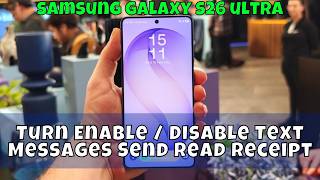 Turn Enable / Disable Text Messages Send Read Receipt Samsung Galaxy S26 Ultra