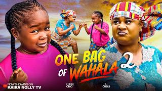 ONE BAG OF WAHALA PART 2 - Ebube Obio, Uju Okoli - 2026 Latest Nollywood Movies