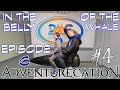 Dms adventurecation 4 episode 6 into the belly of the whale