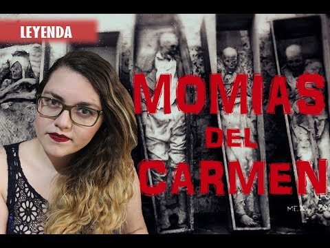 The Mummies of the Carmen Museum | Legend