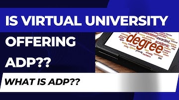 What is ADP? Is Virtual University Offering ADP?