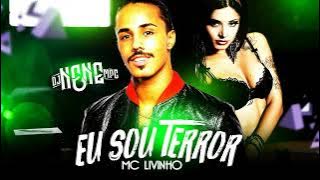MC Livinho - Eu sou Terror (DJ Nene) 2019