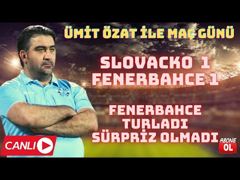 SLOVACKO 1 FENERBAHÇE 1 MAÇ SONU | FB TURLADI SÜRPRİZ OLMADI