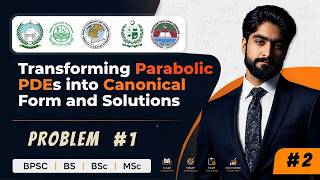 Problem1#:Transforming Parabolic type of PDE into Canonical form & Solution|Wahid Maths Vala