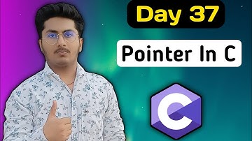 Pointer In C Programming Language - C Tutorial in Hindi #37