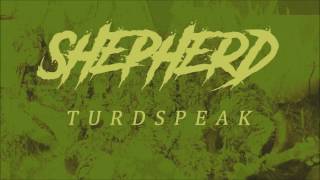 Shepherd - Demolithic Riffalocalypse: Stereolithic Demos - 02 - Turdspeak