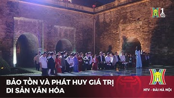 Bảo tồn và phát huy giá trị di sản văn hóa | Tin tức
