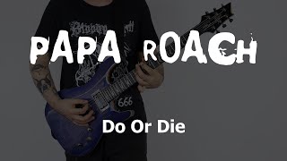 Papa Roach - Do Or Die HD Guitar Cover