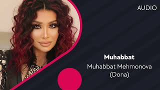 Muhabbat Mehmonova (Dona) - Muhabbat | Мухаббат Мехмонова (Дона) - Мухаббат (AUDIO)