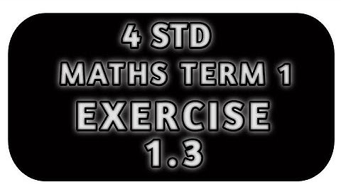 4th standard maths samacheer kalvi term 1 EX:1.3 in Tamil