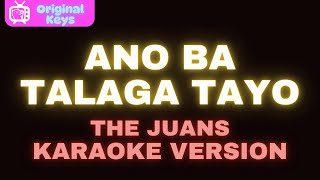 Ano Ba Talaga Tayo – The Juans (Karaoke Version)