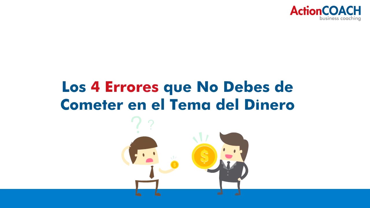 Los 4 errores que no debes de cometer en el tema del dinero - YouTube