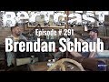 Bertcast # 291 - Brendan Schaub & ME