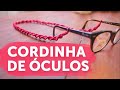 Macramê: Como Fazer Cordinha de Óculos | Tutorial Passo a Passo