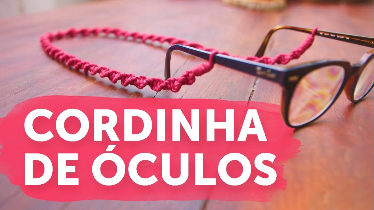 Macramê: Como Fazer Cordinha de Óculos | Tutorial Passo a Passo