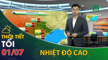 Thời tiết tối và đêm 01/07/2021: Bắc Bộ tiếp tục kéo dài trạng thái oi bức| VTC14
