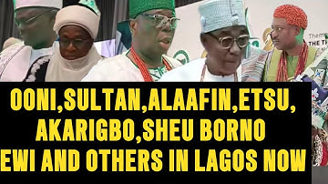 OONI IFE, SULTAN,DEJI,SHEU BORNO,EWI, ETSU, OLOWO AND OTHER TRADITIONAL RULERS AT LAGOS NOW