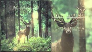 Matt Marshall - Hearteater (Ft. Joe Edwards)