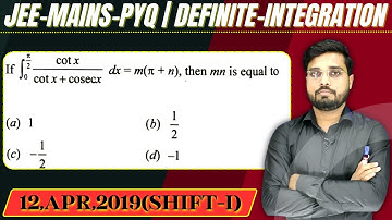 JEE Mains 2019 PYQ [12,ApR,2019(Shift-I)] || then find the velue || Definite Integration PYQ