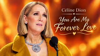 Céline Dion – You Are My Forever Love 💖