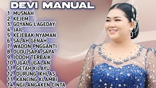 FULL ALBUM TERBARU DEVI MANUAL 2025 MUSNAH - KEJEM - GOYANG LAGEDAY