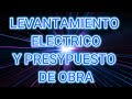 LEVANTAMIENTO ELECTRICO Y REALIZACION DE UN PRESUPUESTO DE OBRA (2DA PARTE)