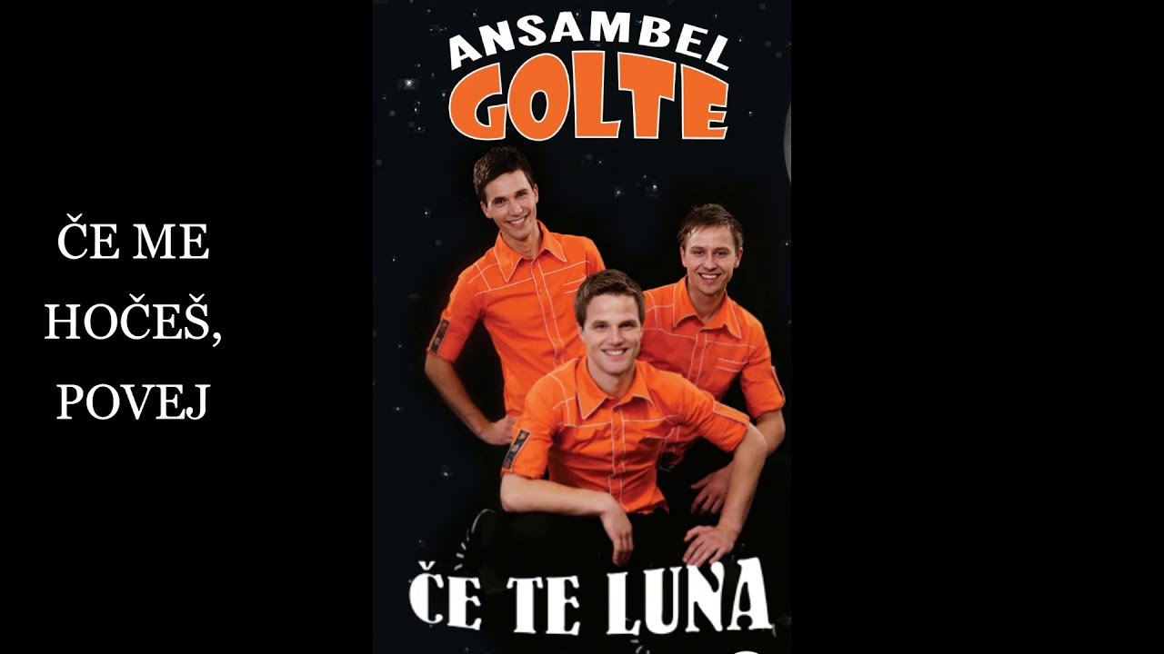 ČE ME HOČEŠ, POVEJ - ansambel Golte