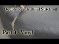 Double Needle Blind Stitch Part 3 Vinyl  v15