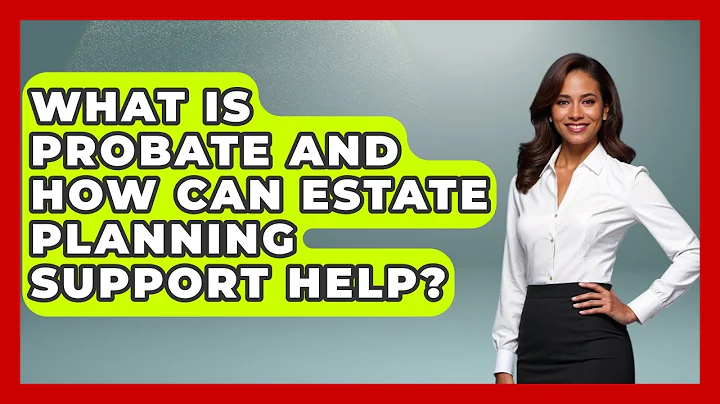 What Is Probate And How Can Estate Planning Support Help? - Ask Your Bank Teller