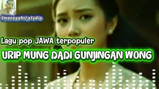 URIP MUNG DADI GUNJINGAN WOG__LAGU POP JAWA TERPOPULER @Imansyahri.studio