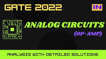 Crack GATE 2023| ANALOG CIRCUITS | OP-AMP| PYQ | GATE 2022