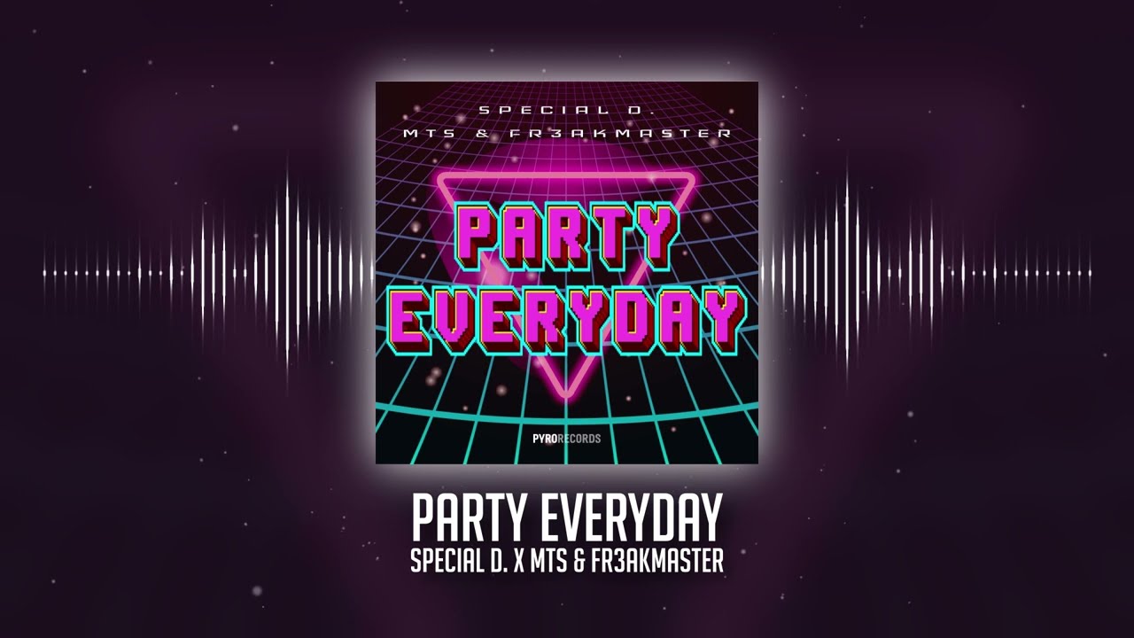 Watch Special D. x MTS & FR3AKMASTER - Party Everyday on YouTube Watch Special D. x MTS & FR3AKMASTER - Party Everyday on YouTube