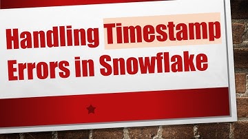 Handling Timestamp Errors in Snowflake
