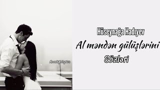 Hüseynağa Hadıyev - Al Məndən Gülüşlərini (Sözləri) Lyrics