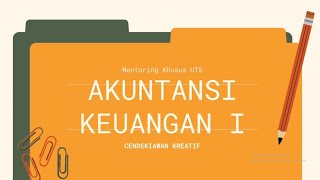 AKU BELAJAR - MENTORING ONLINE UTS MATA KULIAH AKUNTANSI KEUANGAN I