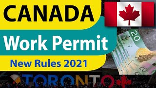 CANADA WORK PERMIT 2021 – Canada Work Visa – New Rules