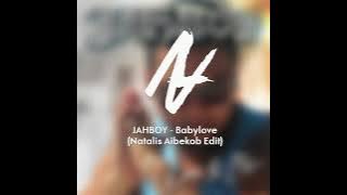 JAHBOY - Babylove (Natalis Aibekob Edit)