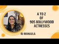 A to z of 90s bollywood actresses 90sactress bollywoodactresses  rjmanjula