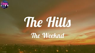 The Weeknd - The Hills (Lyrics) ~ I only call you when it's half past five