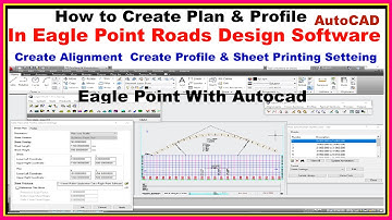 How to Create Plan & Profile In Eagle Point. |Sheet Setting| |Roads Design Software.