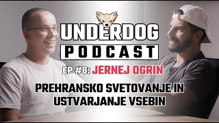 Prehrana, Ustvarjanje vsebin in dobro življenje - Jernej Ogrin⎜Underdog podcast #8