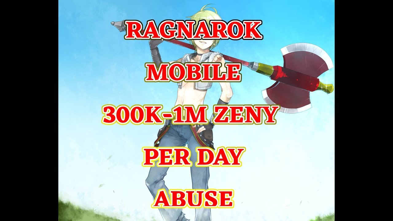 Ragnarok Mobile Eternal Love ZENY GUIDE! ABUSE 300K1M ZENY from