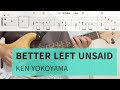 【TAB譜】KEN YOKOYAMA「BETTER LEFT UNSAID」