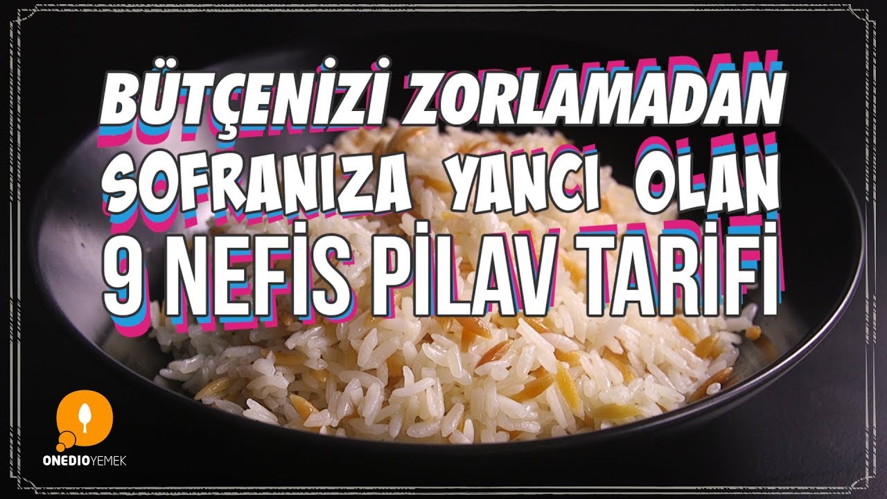 Bütçenizi Zorlamadan Sofranıza Yancı Olan 9 Nefis Pilav Tarifi – Pratik Yemek Tarifleri