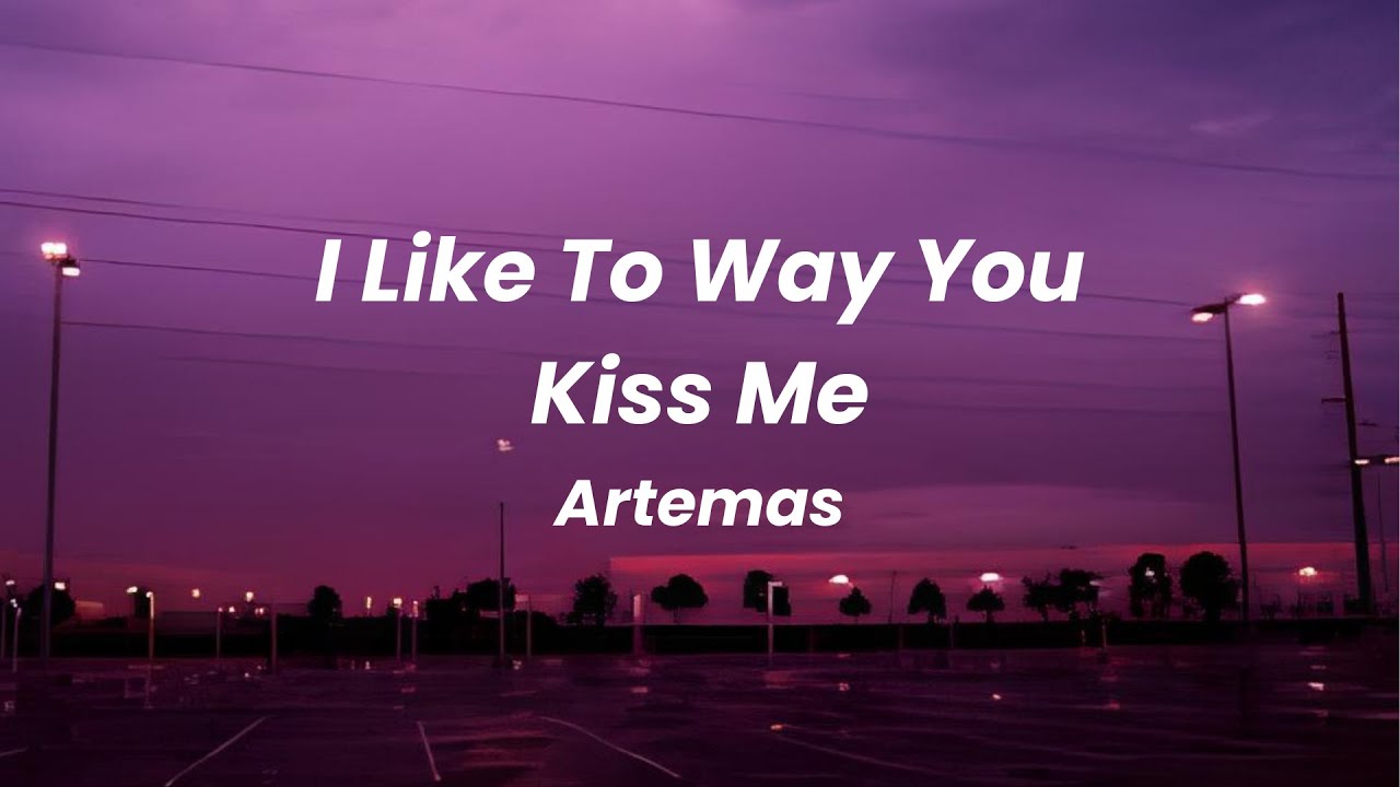 Artemas - I Like The Way You Kiss Me ( Lyrics) - YouTube