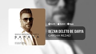 Garsha Rezaei - Bezan Deleto Be Darya | آهنگ جدید بزن دلتو به دریا از گرشا رضایی Resimi