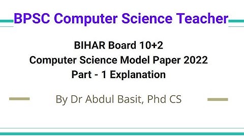 BPSC Computer Science Teacher | BIHAR Board 10+2  CS Model Paper 2022 Part -1 Explanation