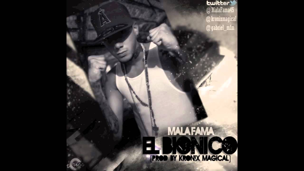 Mala Fama - El Bionico (R.I.P Benny Benni La Merienda)